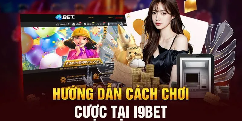 TRANG CHỦ 37 Hướng dẫn sử dụng dịch vụ cực nhanh tại nhà cái I9BET