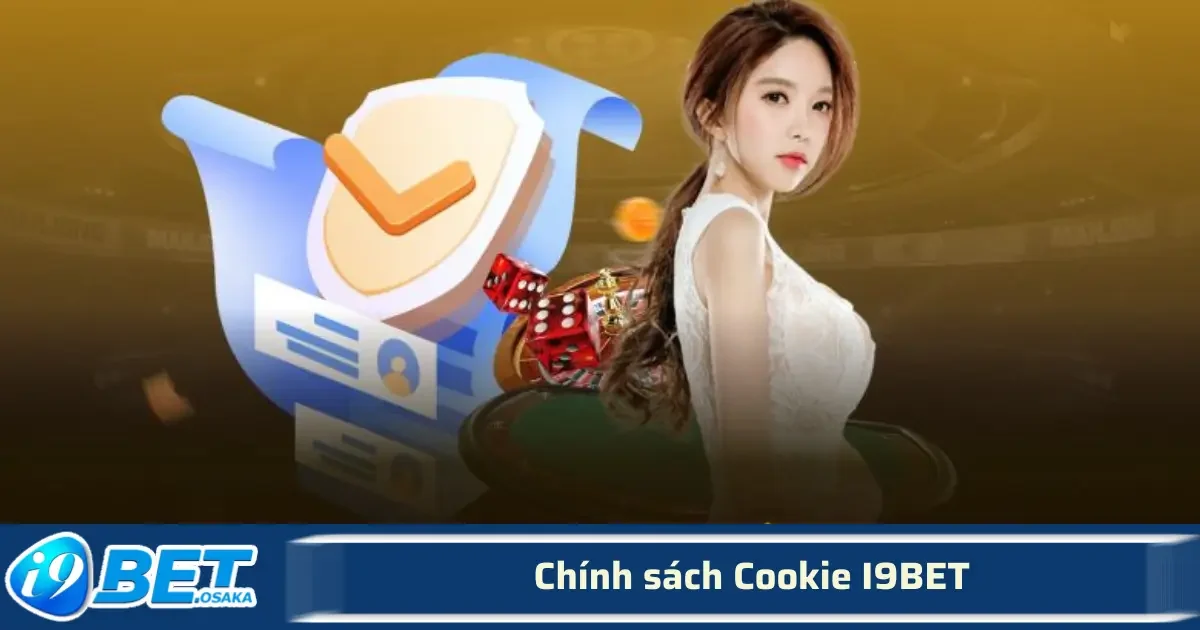 Chính sách Cookie I9BET 2 Việc sử dụng cookie đem lại nhiều lợi ích thiết yếu, góp phần nâng cao chất lượng dịch vụ cũng như trải nghiệm cá nhân hóa cho người dùng.