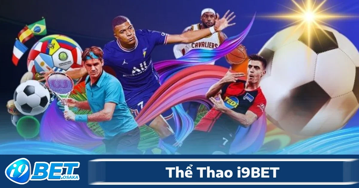 Thể Thao i9BET 3 Thể thao I9BET đều cố gắng mang đến trải nghiệm cá cược chân thực, công bằng và cạnh tranh nhất.